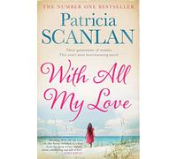 With All My Love: Warmth, wisdom and love on every page - if you treasured Maeve Binchy, read Patricia Scanlan