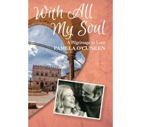 With All My Soul: A pilgrimage to love
