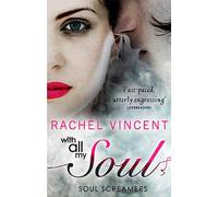 With All My Soul (Soul Screamers): Book 10