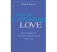 With an Everlasting Love: Developing an Intimate Relationship with God