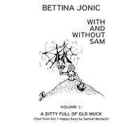 With and Without Sam: Volume 1: A Ditty Full of Old Muck
