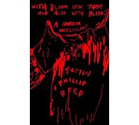 With Bloom Upon Them and Also with Blood: A Horror Miscellany