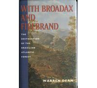 With Broadax & Firebrand - Destruction of the Brazilian Atlantic Forest