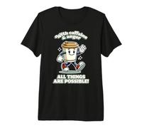 with Caffeine & Anger All Things are Possible demotivational Premium T-Shirt