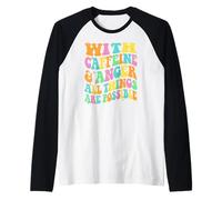with Caffeine & Anger All Things are Possible demotivational Raglan Baseball Tee