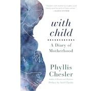 With Child: A Diary of Motherhood
