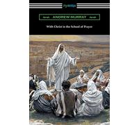 With Christ in the School of Prayer