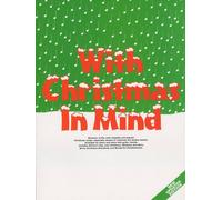 With Christmas in mind: Nineteen of the most singable and popular Christmas songs, especially chosen to celebrate the festive season