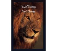 With Courage And Bravery