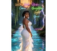 With Each Strike Came A Brighter Light: Struck 1