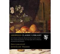 With Essex in Ireland; Being Extracts from a Diary Kept in Ireland During the Year 1599. With a Preface by John Oliver Maddox