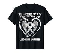 with Every Breath I Fight with My Dad Lung Cancer Awareness T-Shirt