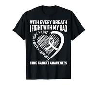 with Every Breath I Fight with My Dad Lung Cancer Awareness T-Shirt