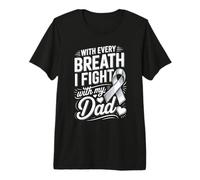 with Every Breath I Fight with My Dad Lung Cancer Premium T-Shirt