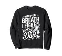 With Every Breath I Fight With My Dad Lung Cancer Sweatshirt