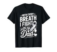with Every Breath I Fight with My Dad Lung Cancer T-Shirt