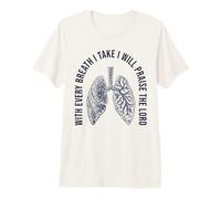 with Every Breath I Will Praise Christian Graphic Streetwear Premium T-Shirt
