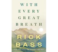 With Every Great Breath: New and Selected Essays, 1995-2023