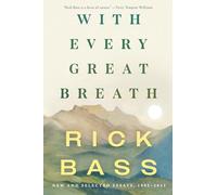With Every Great Breath: New and Selected Essays, 1995-2023