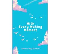 With Every Waking Moment