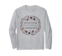 With Fear For Our Democracy I Dissent men women Floral Frame Long Sleeve T-Shirt