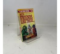 With Friends Like These