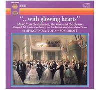 With Glowing Hearts: Music from the Ballroom, the Salon, and the Theatre (With Boris Brott and Symphony Nova Scotia) by Brott