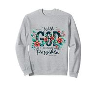With God All Things Are Possible Bible Gospel Sweatshirt