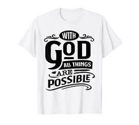 With God All Things Are Possible Bible Verse God T-Shirt