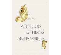 With God all things are possible | Butterflies Notebook: Notebook | Journal