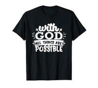 with God All Things are Possible Christian Faith Value Graphic T-Shirt