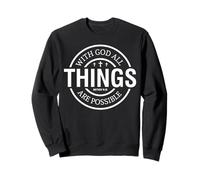 With God all things are possible christian men women & kids Sweatshirt