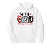 With God all things are possible Christmas Nativity Love Pullover Hoodie
