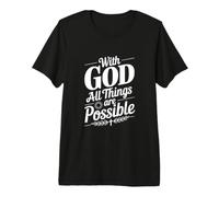 with God All Things are Possible Inspirational Quote Premium T-Shirt
