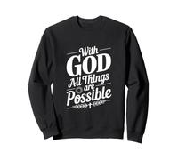 With God All Things Are Possible Inspirational Quote Sweatshirt