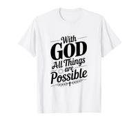 with God All Things are Possible Inspirational Quote T-Shirt