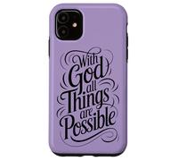 With God All Things are Possible | Matthew 19:26 Case for iPhone 11