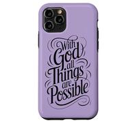 With God All Things are Possible | Matthew 19:26 Case for iPhone 11 Pro
