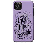 With God All Things are Possible | Matthew 19:26 Case for iPhone 11 Pro Max