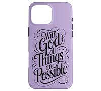 With God All Things are Possible | Matthew 19:26 Case for iPhone 16 Pro Max