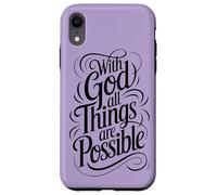 With God All Things are Possible | Matthew 19:26 Case for iPhone XR