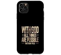 WITH GOD ALL THINGS ARE POSSIBLE Matthew 19:26 Faith Meme Case for iPhone 11 Pro Max