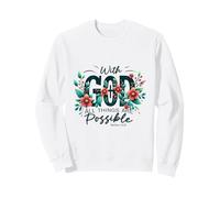 With God All Things Are Possible Matthew 19:26 Faith Verse Sweatshirt
