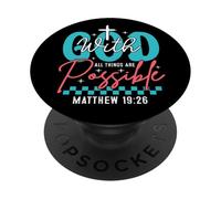 With God All Things Are Possible Matthew 19:26 PopSockets Adhesive PopGrip