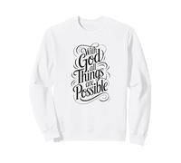 With God All Things are Possible | Matthew 19:26 Sweatshirt