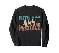 With God All Things are Possible Shirt bible Gift Men Women Sweatshirt