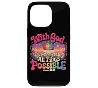 With God All Things Possible Matthew 19:26 Case for iPhone 13 Pro