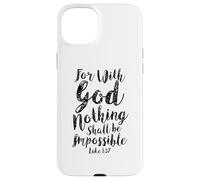 With God Nothing Impossible Scripture Bible Verse Christian Case for iPhone 15 Plus