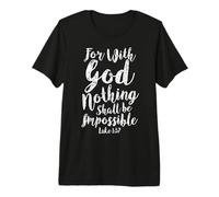 with God Nothing Impossible Scripture Bible Verse Christian Premium T-Shirt