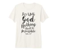 with God Nothing Impossible Scripture Bible Verse Christian Premium T-Shirt